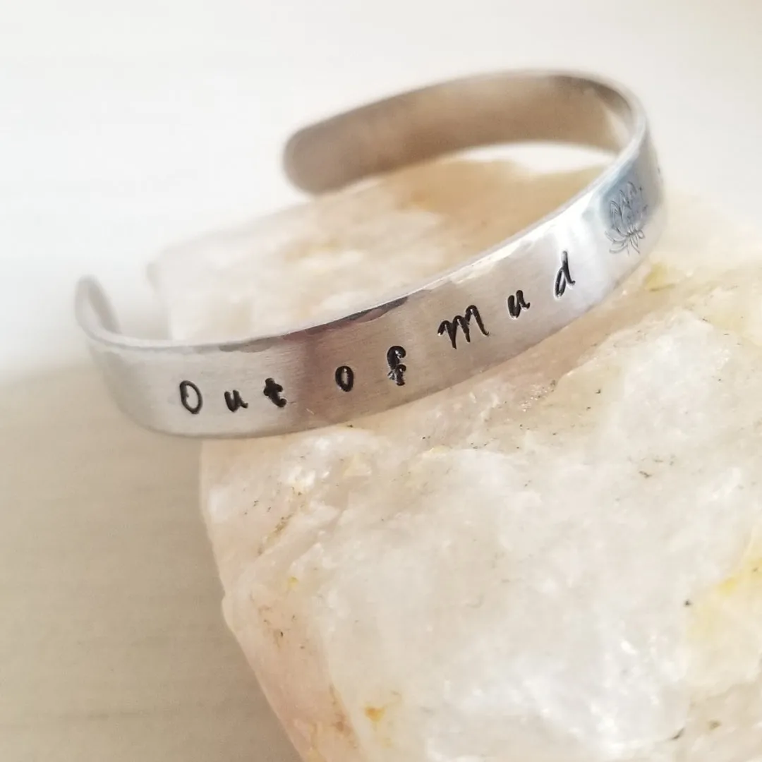 Custom Hand Stamped Cuff Bracelet, Out of Mud She Rises