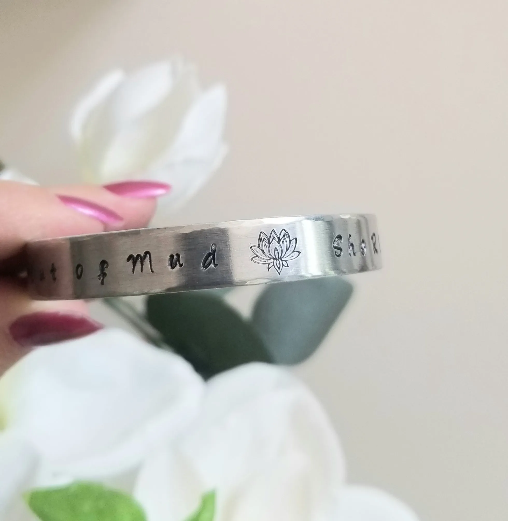 Custom Hand Stamped Cuff Bracelet, Out of Mud She Rises