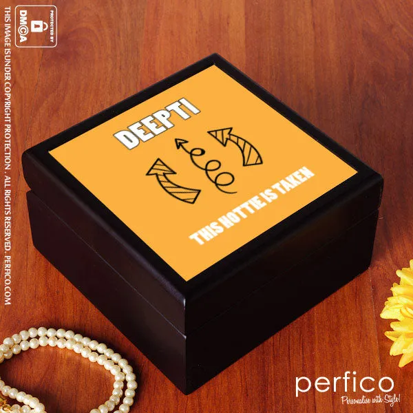 This Hottie is Taken © Personalized Jewellery Box for Girlfriend