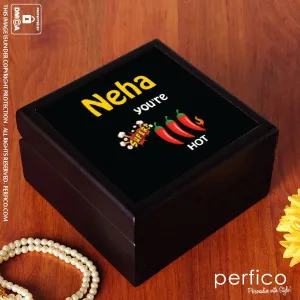 You are Hot © Personalized Jewellery Box for Girlfriend
